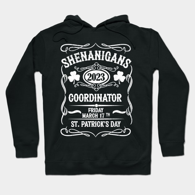 Shenanigans 2023 Coordinator Friday March 17th St. Patrick's Day Hoodie by RobertBowmanArt